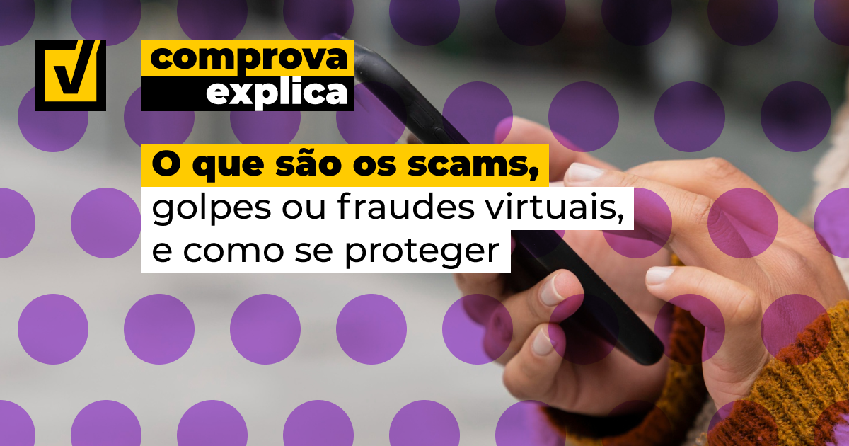 O que são os scams, golpes ou fraudes virtuais, e como se proteger ...